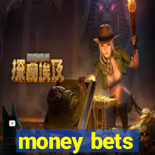 money bets